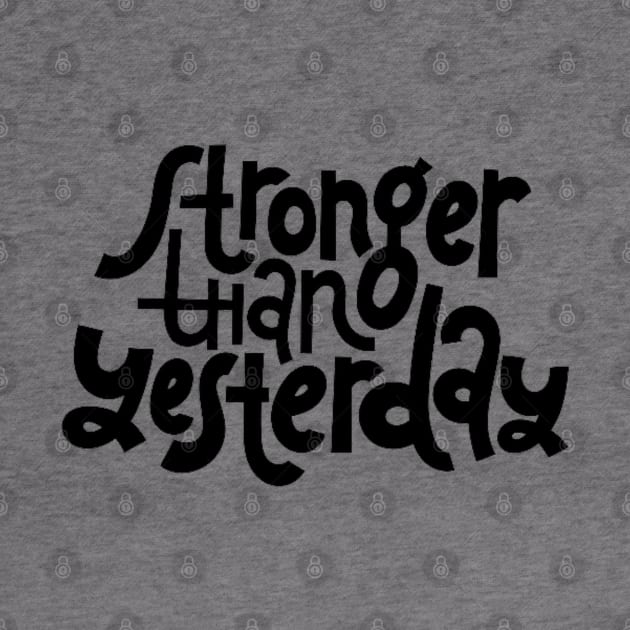 Stronger Than Yesterday - Gym Workout Fitness Motivation Quote by bigbikersclub